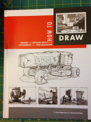 "How to Draw" by Scott Robertson and Thomas Bertling