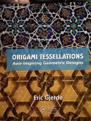 "Origami Tessellations", by Eric Gjerde